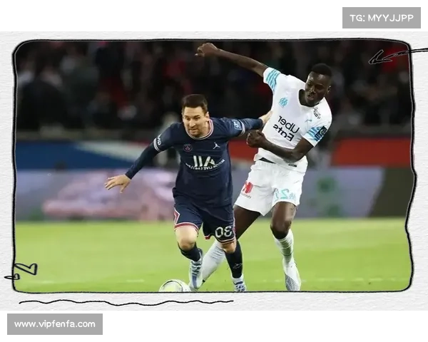 巴黎圣日耳曼与马赛对决的十大经典瞬间回顾